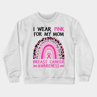 Breast Cancer I Wear Read For My Mom Grandma Sister Personalized Crewneck Sweatshirt